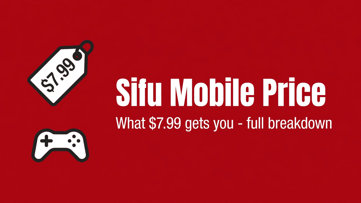 Sifu Mobile Price: What $7.99 Gets You